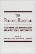Cover of: The Political executive: politicians and management in European local government