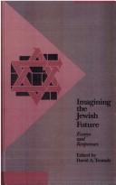 Cover of: Imagining the Jewish future: essays and responses