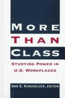 Cover of: More Than Class: Studying Power in U.S. Workplaces (S U N Y Series in the Anthropolgy of Work)