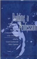 Cover of: Building a profession: autobiographical perspectives on the history of comparative literature in the United States