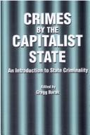 Cover of: Crimes by the capitalist state: an introduction to state criminality