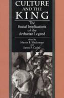 Cover of: Culture and the king: the social implications of the Arthurian legend : essays in honor of Valerie M. Lagorio