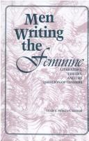 Cover of: Men Writing the Feminine: Literature, Theory, and the Question of Genders