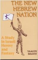 The new Hebrew nation by Jacob Shavit