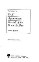 Cover of: East ; Agamemnon ; The fall of the house of Usher by Steven Berkoff