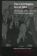 Cover of: The Civil Rights Act of 1964 by Robert D. Loevy