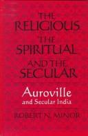 Cover of: The religious, the spiritual, and the secular by Robert Neil Minor