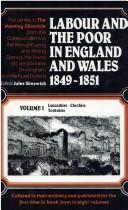 Cover of: Labour and the poor in England and Wales, 1849-1851: the letters to the Morning chronicle from the correspondents in the manufacturing and mining districts, the towns of Liverpool and Birmingham, and the rural districts