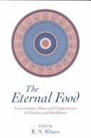 Cover of: The Eternal food: gastronomic ideas and experiences of Hindus and Buddhists