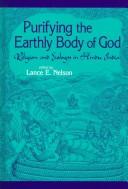 Cover of: Purifying the earthly body of God by edited by Lance E. Nelson.