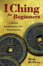 Cover of: I Ching For Beginners: A Modern Interpretation of the Ancient Oracle (For Beginners)
