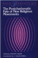 Cover of: When Prophets Die: The Postcharismatic Fate of New Religious Movements (S U N Y Series in Religious Studies)