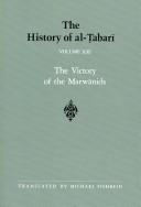 Cover of: The History of Al-Tabari, vol. XXI. The Victory of the Marwanids.: A.D. 685-693/A.H. 66-73