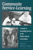 Cover of: Community Service-Learning: A Guide to Including Service in the Public School Curriculum (Suny Series, Democracy and Education)