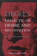 Cover of: Hegel's Dialectic of Desire and Recognition: Texts and Commentary (S U N Y Series in the Philosophy of the Social Sciences)
