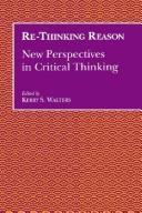 Cover of: Re-Thinking Reason: New Perspectives in Critical Thinking (S U N Y Series, Teacher Empowerment and School Reform)
