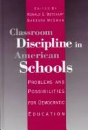 Cover of: Classroom discipline in American schools: problems and possibilities for democratic education