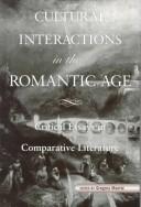 Cover of: Cultural Interactions in the Romantic Age: Critical Essays in Comparative Literature (S U N Y Series, Margins of Literature)