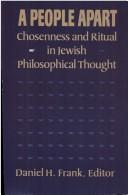 Cover of: A People apart: chosenness and ritual in Jewish philosophical thought