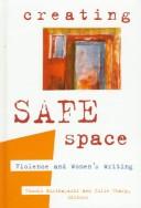 Cover of: Creating Safe Space by Tomoko Kuribayashi, Julie Ann Tharp