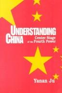 Cover of: Understanding China: Center Stage of the Fourth Power (Suny Series in International Management)