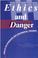 Cover of: Ethics and danger