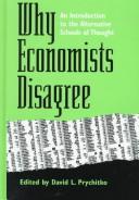 Cover of: Why Economists Disagree: An Introduction to the Alternative Schools of Thought (Suny Series, Diversity in Contemporary Economics)