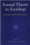 Cover of: Formal theory in sociology: opportunity or pitfall?