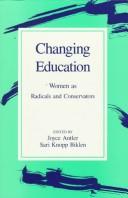 Cover of: Changing education: women as radicals and conservators