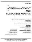 Cover of: Aging management and component analysis: presented at the 2003 ASME Pressure Vessels and Piping Conference : Cleveland, Ohio, July 20-24, 2003