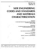 Cover of: Nde Engineering Codes and Standards and Materials Characterization: Presented at the 1996 Asme Pressure Vessels and Piping Conference, Montreal, Quebec, ... July 21-26, 1996 (Pvp (Series), Vol. 322.)