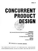 Cover of: Concurrent product design: presented at 1994 International Mechanical Engineering Congress and Exposition, Chicago, Illinois, November 6-11, 1994