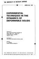 Cover of: Experimental techniques in the dynamics of deformable solids by sponsored by the Applied Mechanics Division, ASME ; edited by K.T. Ramesh.