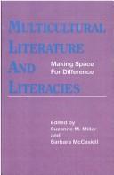 Cover of: Multicultural Literature and Literacies: Making Space for Difference (S U N Y Series, Literacy, Culture, and Learning)