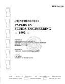 Cover of: Contributed papers in fluids engineering, 1992: presented at the Winter Annual Meeting of the American Society of Mechanical Engineers, Anaheim, California, November 8-13, 1992