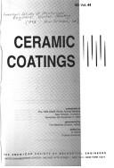 Cover of: Ceramic coatings: presented at the 1993 ASME Winter Annual Meeting, New Orleans, Louisiana, November 28-December 3, 1993