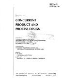 Cover of: Concurrent product and process design by co-sponsored by the Design Engineering Division and the Production Engineering Division, ASME ; edited by N.-H. Chao, S.C.-Y. Lu.