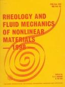 Cover of: Rheology and fluid mechanics of nonlinear materials, 1998 by sponsored by the Fluids Engineering Division, ASME, the Materials Division, ASME ; edited by Dennis A. Siginer, Daniel De Kee.