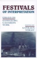 Cover of: Festivals of interpretation: essays on Hans-Georg Gadamer's work