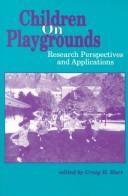 Cover of: Children on Playgrounds: Research Perspectives and Applications (Suny Series, Children's Play in Society)