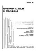 Cover of: Fundamental issues in machining: presented at the Winter Annual Meeting of the American Society of Mechanical Engineers, Dallas, Texas, November 25-30, 1990