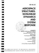 Cover of: Aerospace structures: nonlinear dynamics and system response : presented at the 1993 ASME Winter Annual Meeting, New Orleans, Louisiana, November 28-December 3, 1993