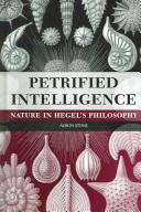 Cover of: Petrified Intelligence: Nature in Hegel's Philosophy (Suny Series in Hegelian Studies)