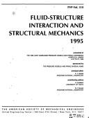 Cover of: Fluid-Structure Interaction and Structural Mechanics, 1995: Presented at the 1995 Joint Asme/Jsme Pressure Vessels and Piping Conference, Honolulu, Ha (Pvp)