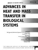 Cover of: Advances in heat and mass transfer in biological systems: presented at 1994 International Mechanical Engineering Congress and Exposition, Chicago, Illinois, November 6-11, 1994