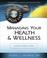 Cover of: Managing your health & wellness