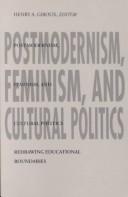 Cover of: Postmodernism, feminism, and cultural politics: redrawing educational boundaries