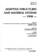 Cover of: Adaptive structures and material systems, 1998: presented at the 1998 ASME International Mechanical Engineering Congress and Exposition : November 15-20, 1998, Anaheim, California