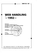 Cover of: Web handling, 1992: presented at the Winter Annual Meeting of the American Society of Mechanical Engineers, Anaheim, California, November 8-13, 1992