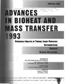 Cover of: Advances in bioheat and mass transfer, 1993: microscale analysis of thermal injury processes, instrumentation, modeling, clinical applications : presented at the 1993 ASME Winter Annual Meeting, New Orleans, Louisiana, November 28-December 3, 1993